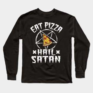 Eat Pizza Hail Satan Goth Funny Death Metal Long Sleeve T-Shirt